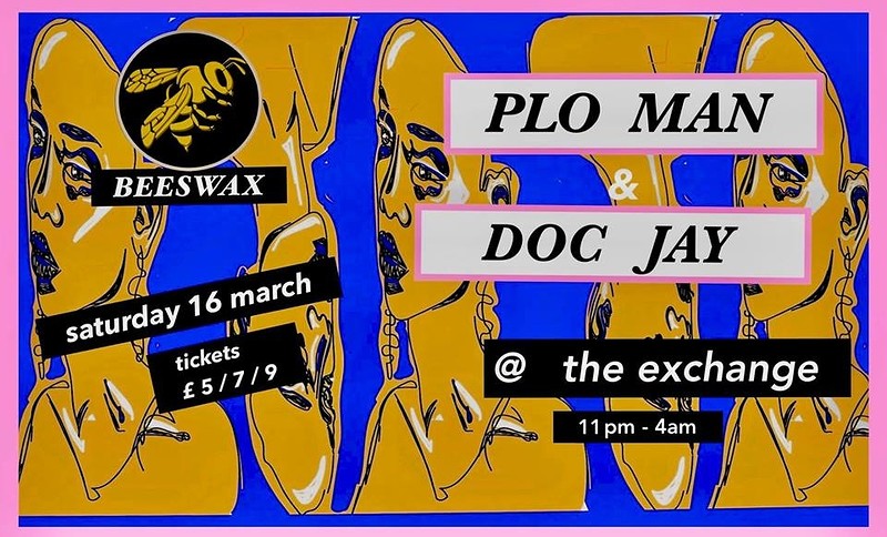 Beeswax Presents: PLO Man & Doc Jay at Exchange