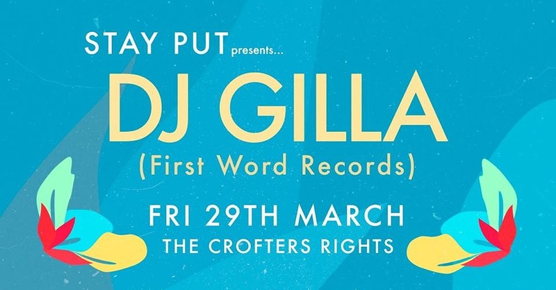 Stay Put w/ DJ Gilla at Crofters Rights