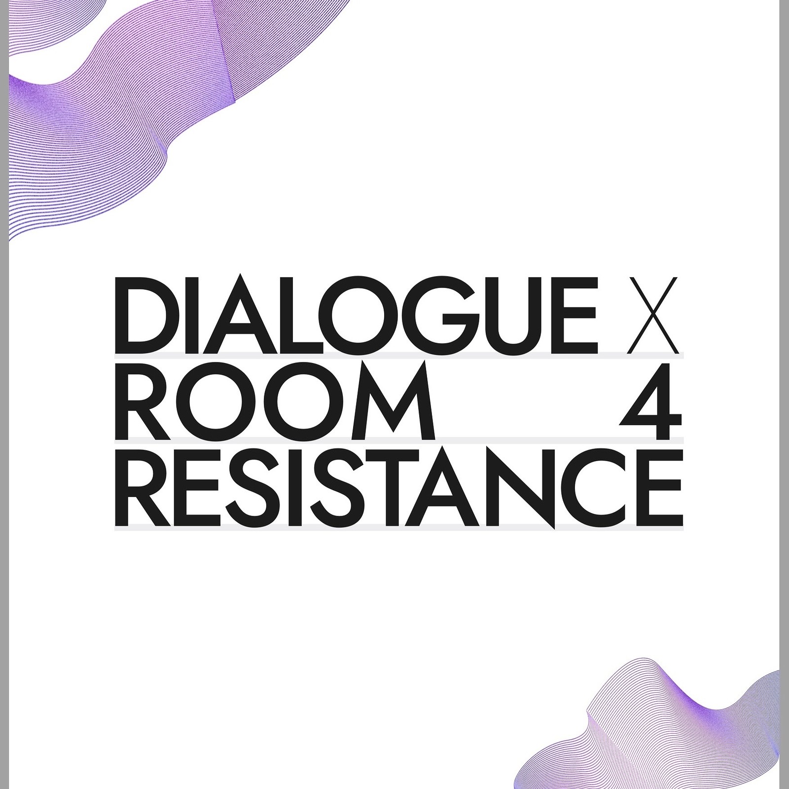Dialogue X Room 4 Resistance at Dare to Club