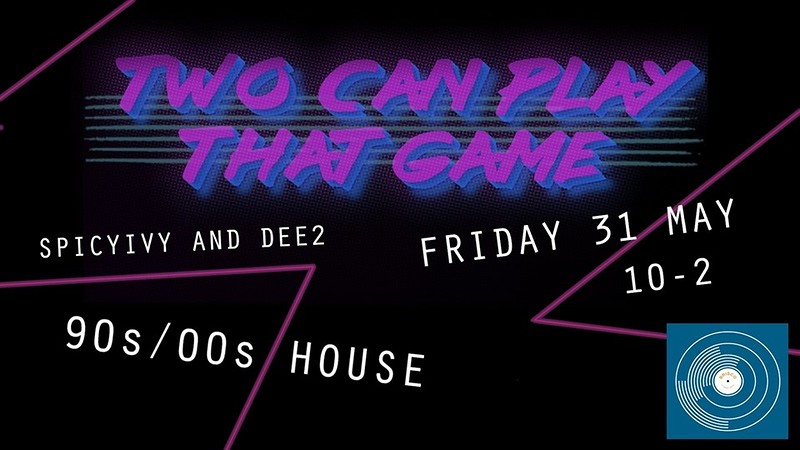 Two Can Play That Game - 90's/00's House at BRISCO