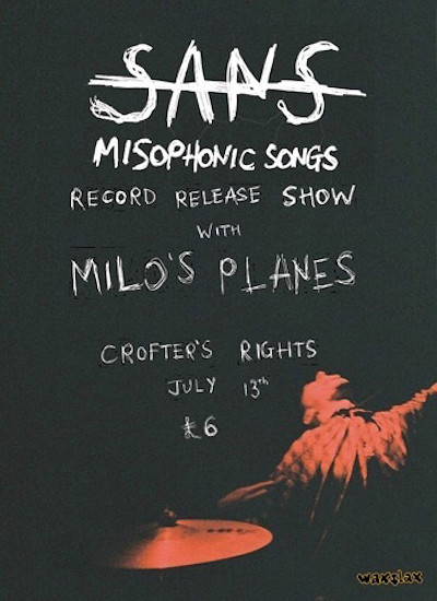 SANS Album Launch w/ Milo's Planes & Bad Tracking at Crofters Rights