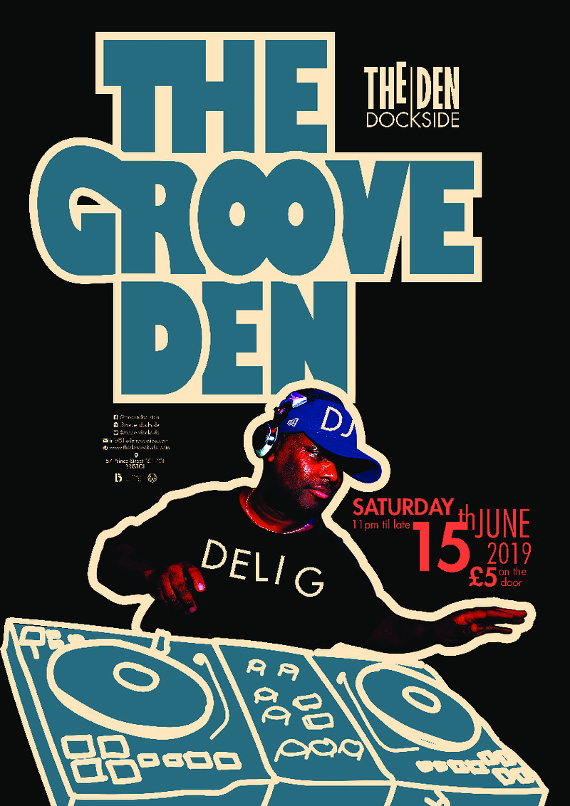 The Groove Den, Featuring Deli G at The Den - Dockside