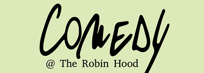 Comedy at the Robin Hood: September at The Robin Hood