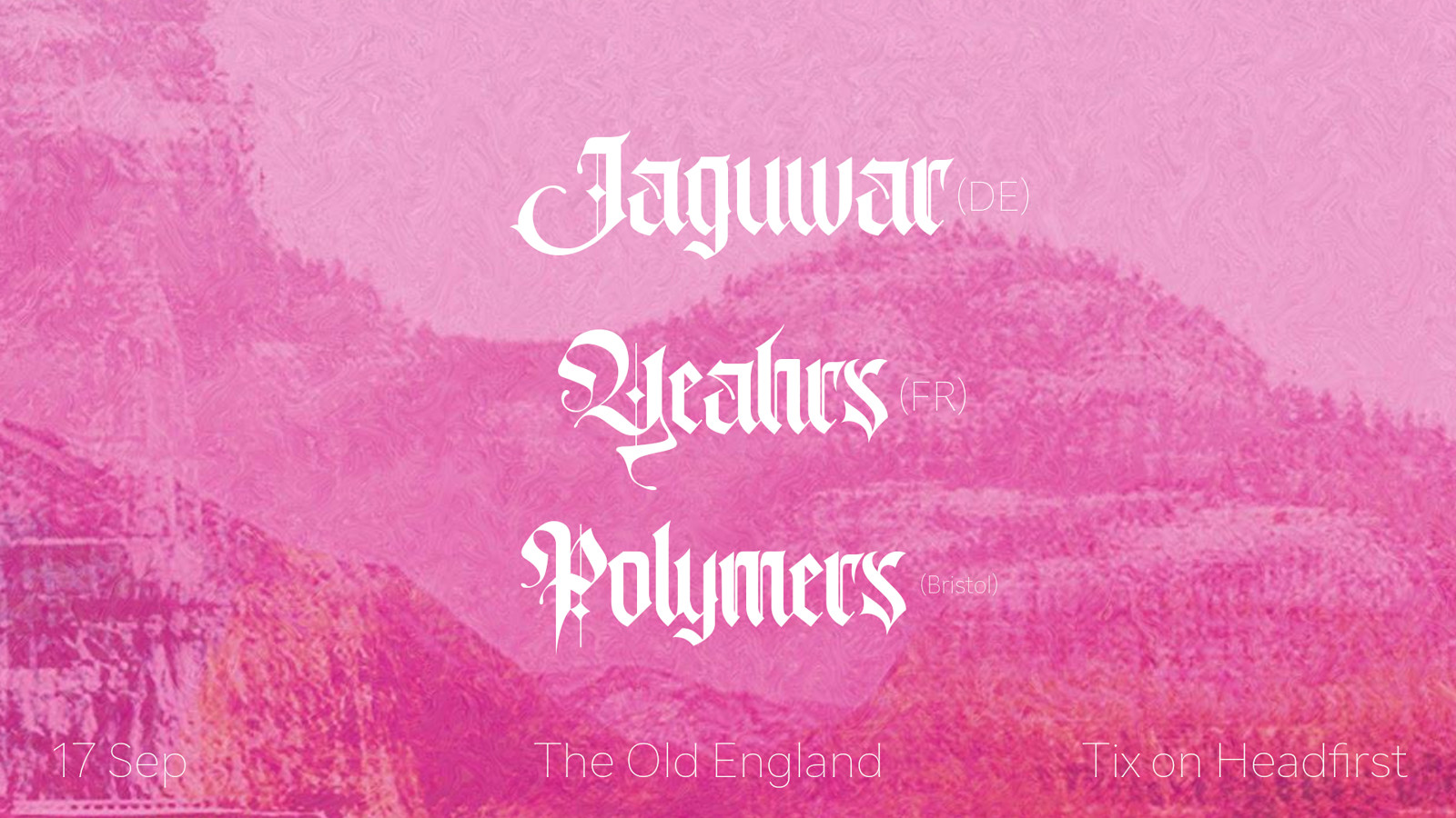 JAGUWAR / YEAHRS / POLYMERS + more tba at The Old England Pub