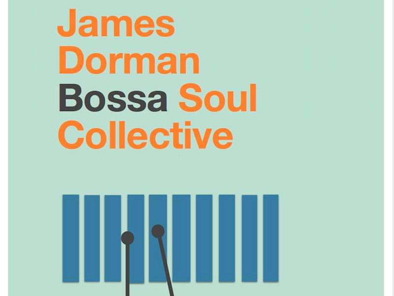 James Dorman Bossa Soul Collective at The Canteen