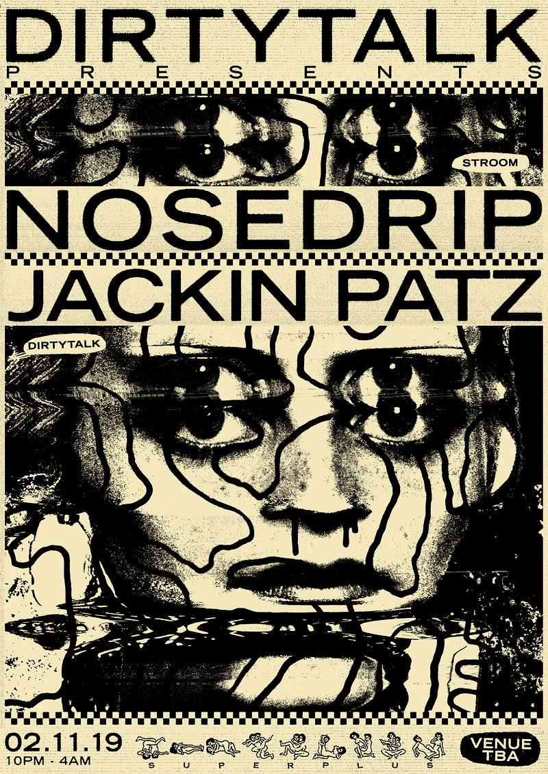 Dirtytalk w/ Nosedrip & Jackin' Patz at TBA / BS2