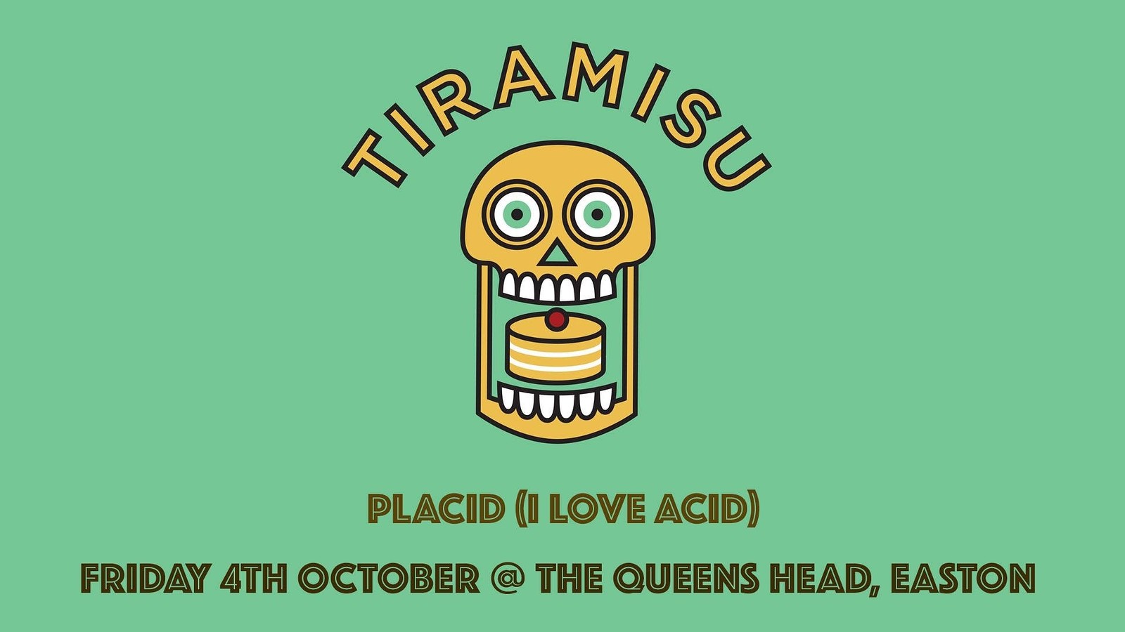 Tiramisu with Placid at Queens Head Easton