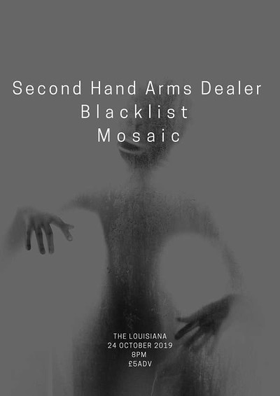 Second Hand Arms Dealer, Blacklist & Mosaic at The Louisiana