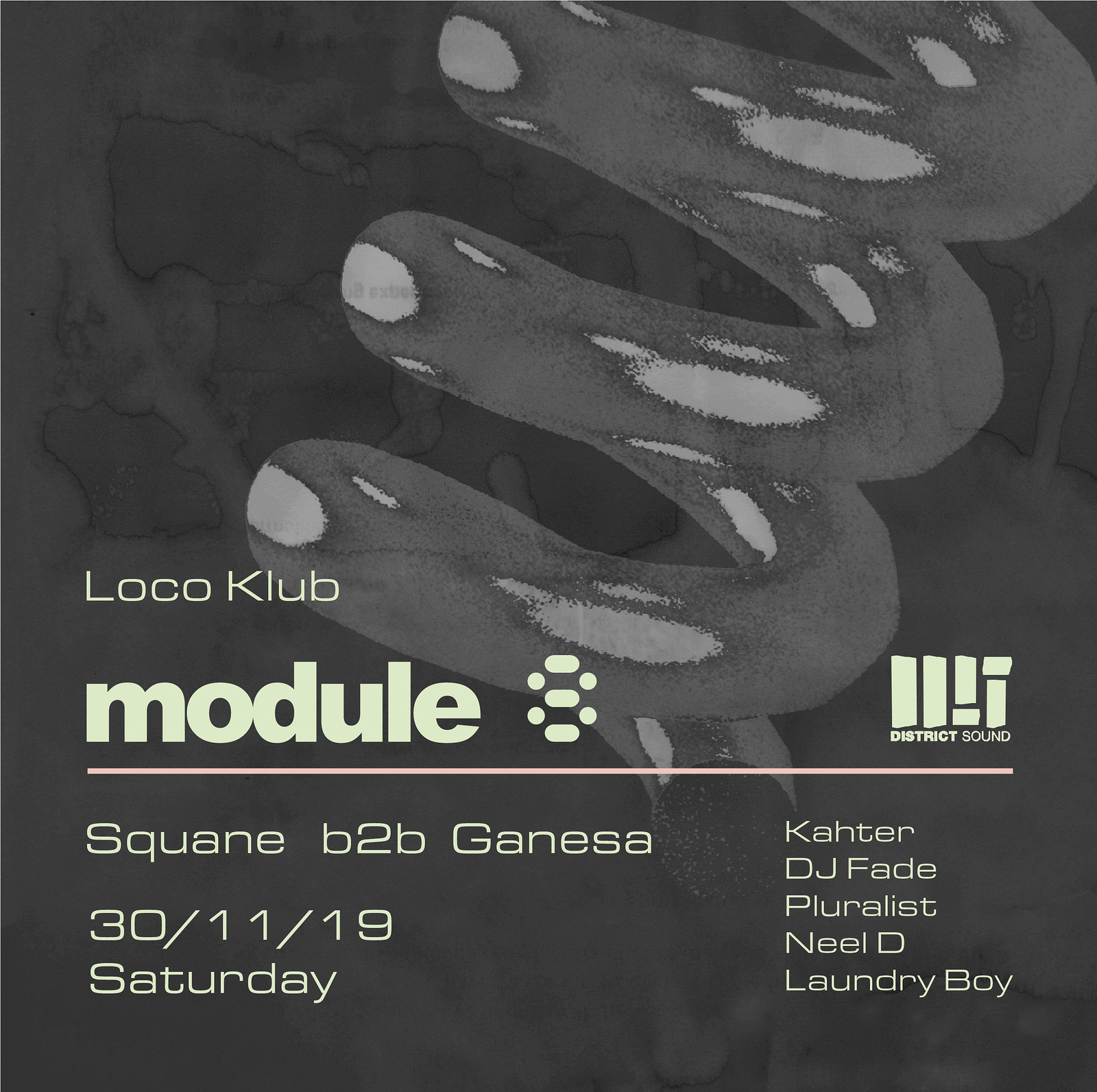 Module 8 x District Sound: Squane b2b Ganesa at The Loco Klub