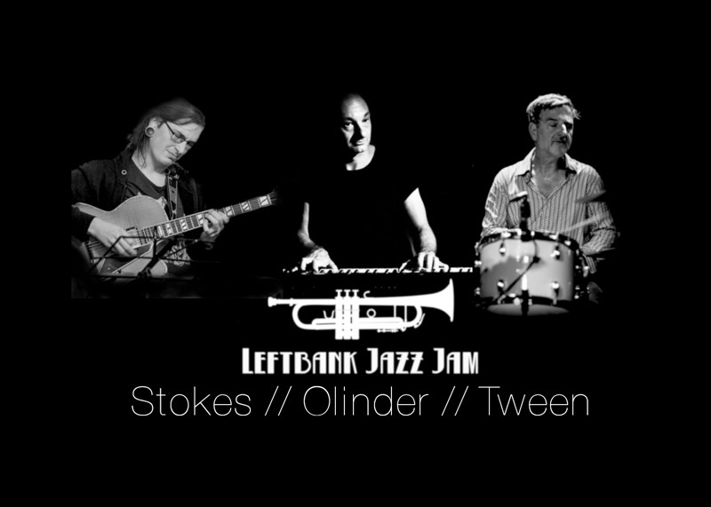 Leftbank Jazz Jam Feat. Stokes // Olinder // Tween at LEFTBANK
