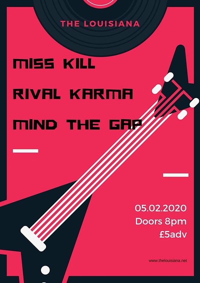 Miss Kill / Rival Karma / Mind The Gap at The Louisiana