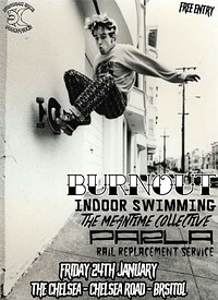Burnout / Indoor Swimming / Meantime Collective + in Bristol