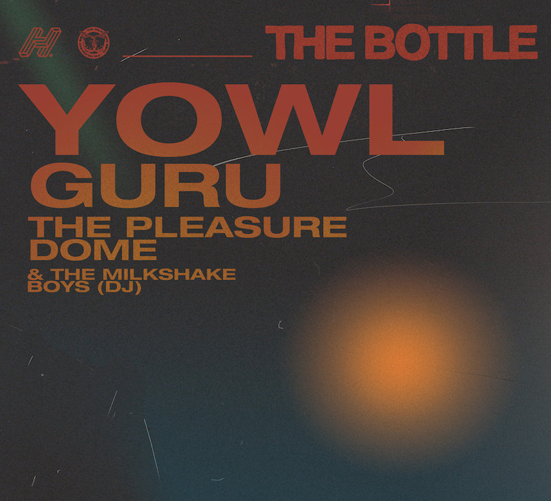 YOWL, GURU & The Pleasure Dome at Rough Trade Bristol
