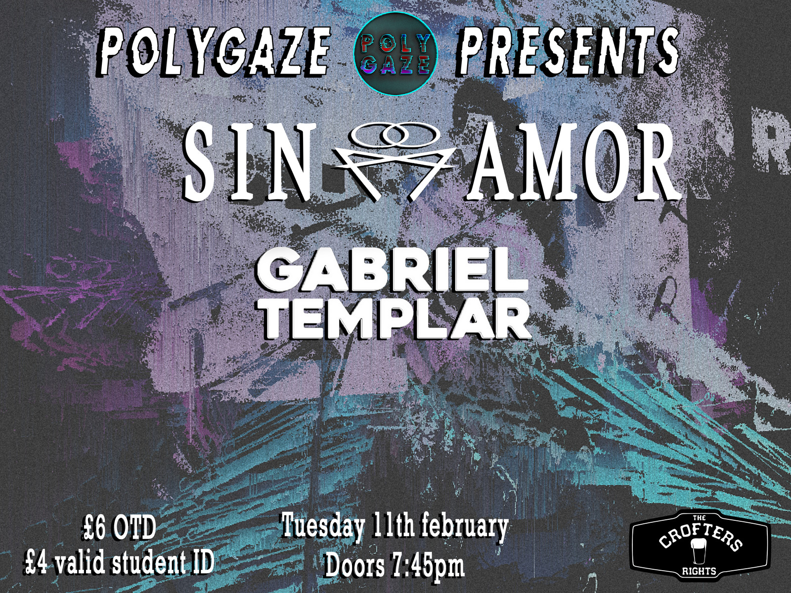 POLYGAZE Presents SIN AMOR 11th February at Crofters Rights