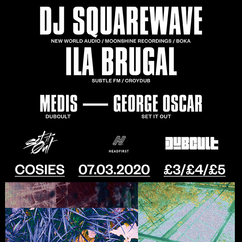 Dubcult x Set it Out // DJ Sqaurewave & Ila Brugal at Cosies