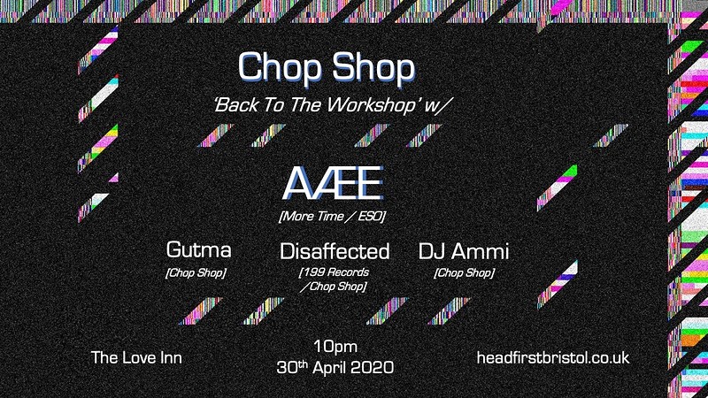 Chop Shop - Back To The Workshop w/ AÆE +Residents at The Love Inn