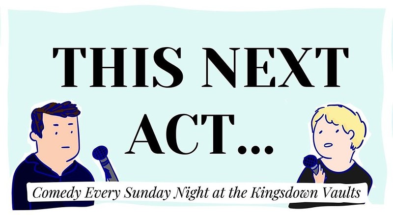 This Next Act - Comedy at Kingsdown Vaults