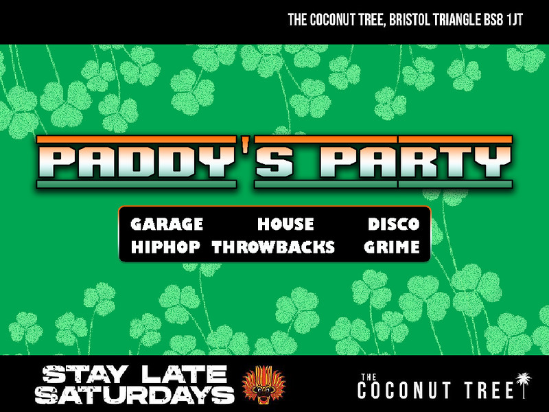 Stay Late Saturdays - Paddy's Party at The Coconut Tree, Clifton Triangle