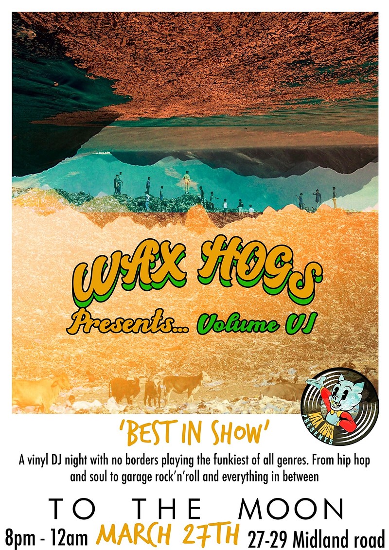 Wax Hogs presents - Volume VI - best in show at To The Moon