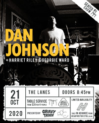 DAN JOHNSON+ HARRIET RILEY/GEORGIE WARD (SOLD OUT) in Bristol