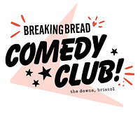Breaking Bread Comedy Club - 21st October in Bristol