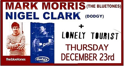 Mark Morris, Nigel Clark & The Lonely Tourist at The Thunderbolt