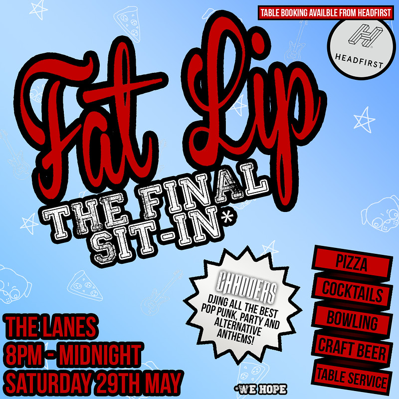 ★ Fat Lip ★ The Final Sit-In 29.05.21 @The Lanes at The Lanes