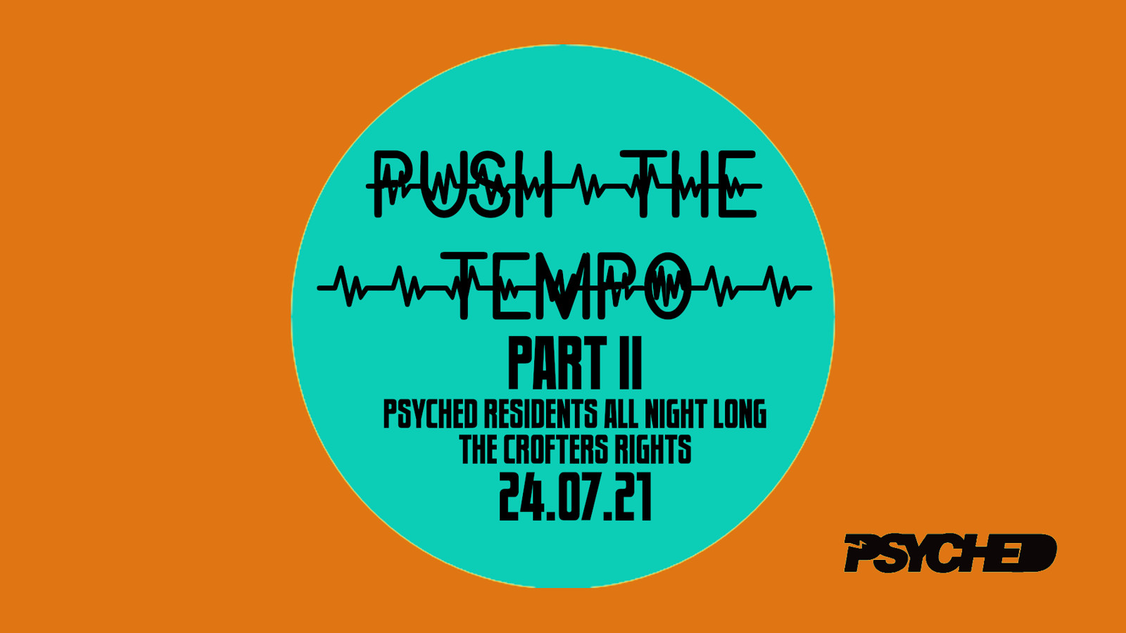 Psyched: Push the Tempo Pt. 2 at Crofters Rights