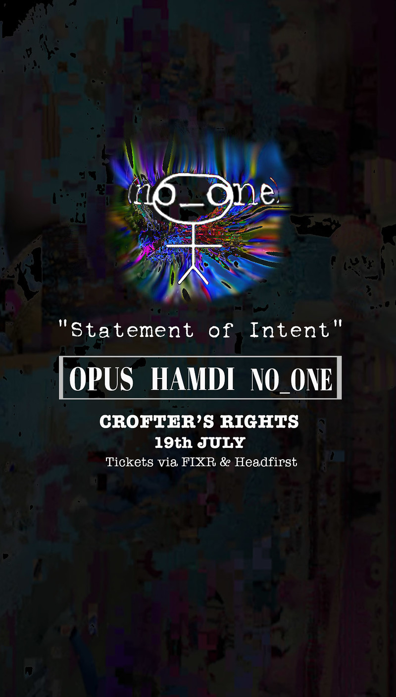 no_one: "statement of intent" w/ OPUS + Hamdi at Crofters Rights