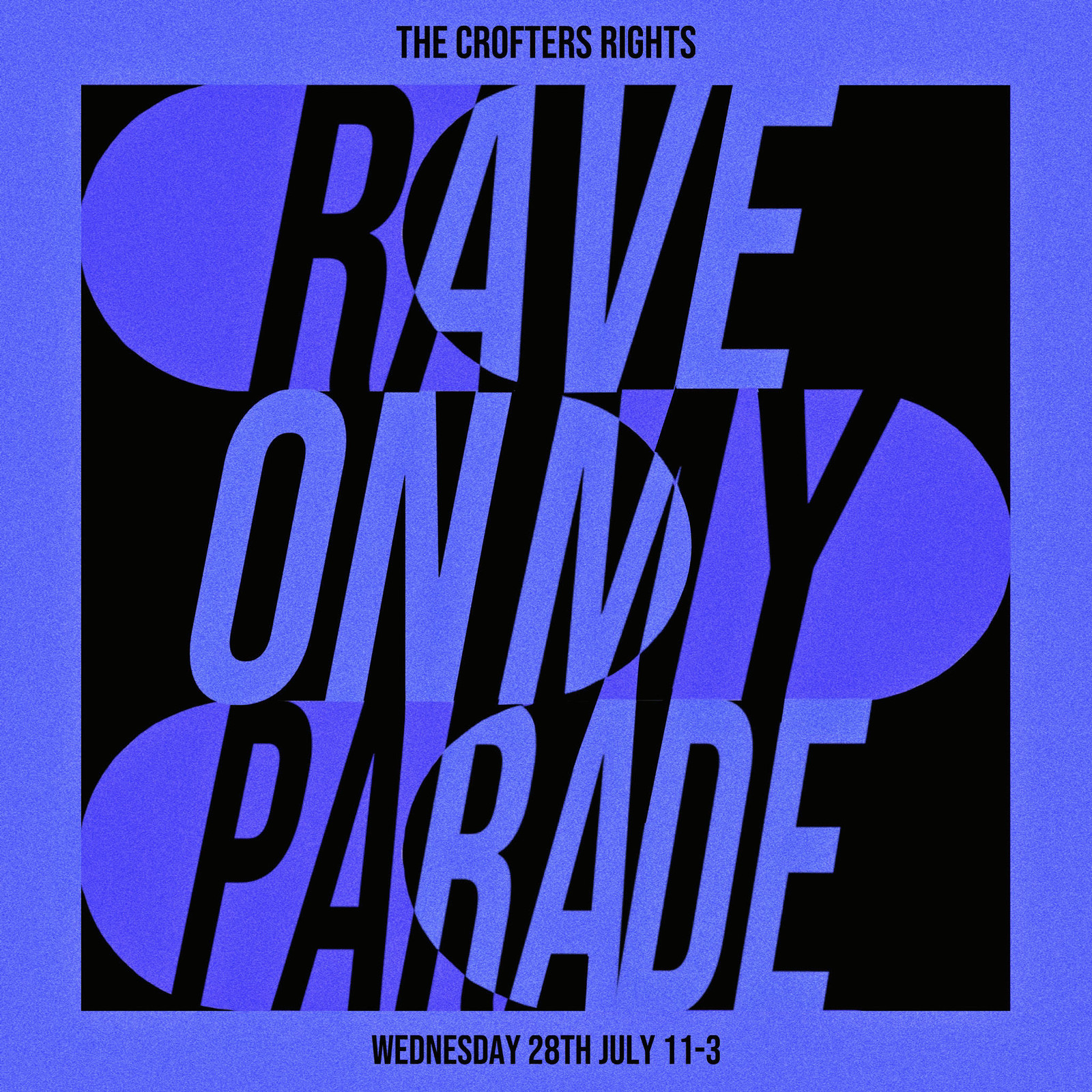 RAVE ON MY PARADE at Crofters Rights