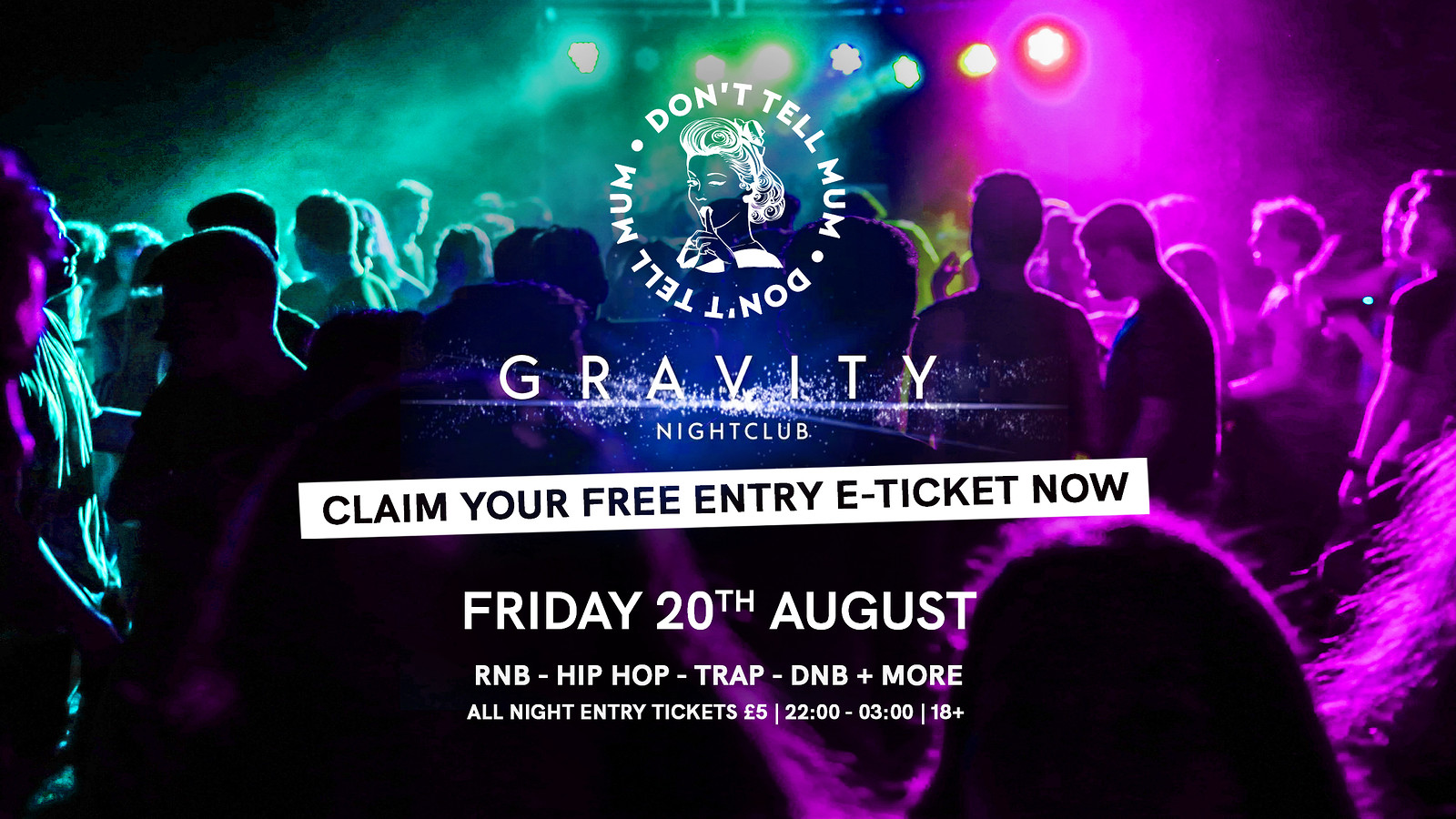 Don't Tell Mum • Bristol's Free Party at Gravity