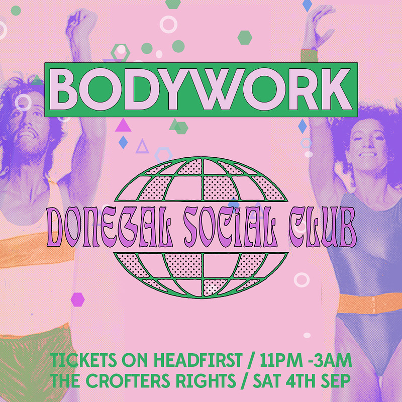 Bodywork + Donegal Social Club at Crofters Rights