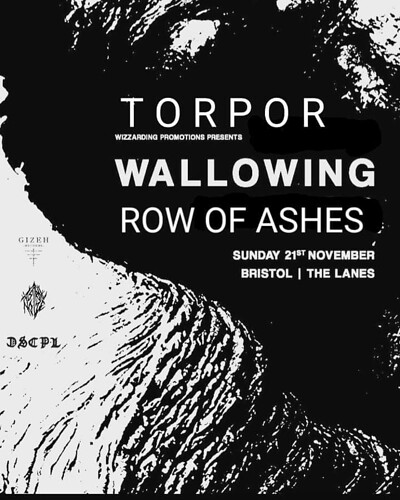 TORPOR / WALLOWING / ROW OF ASHES at The Lanes