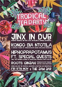 Tropical Tea Party Ft. Jinx In Dub, Hippo & more.. in Bristol