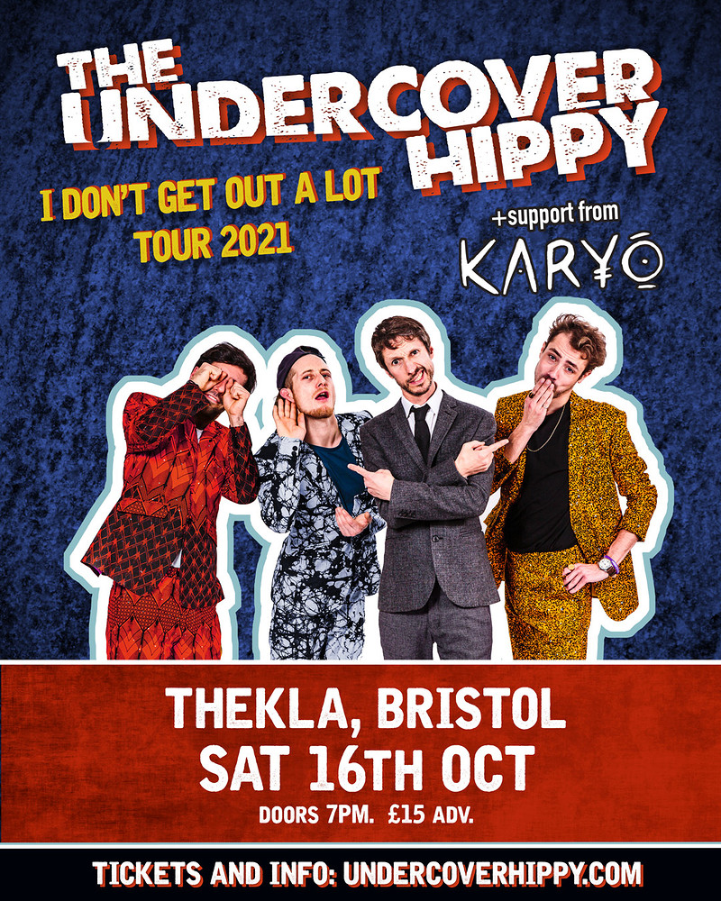The Undercover Hippy  + Karyo at Thekla