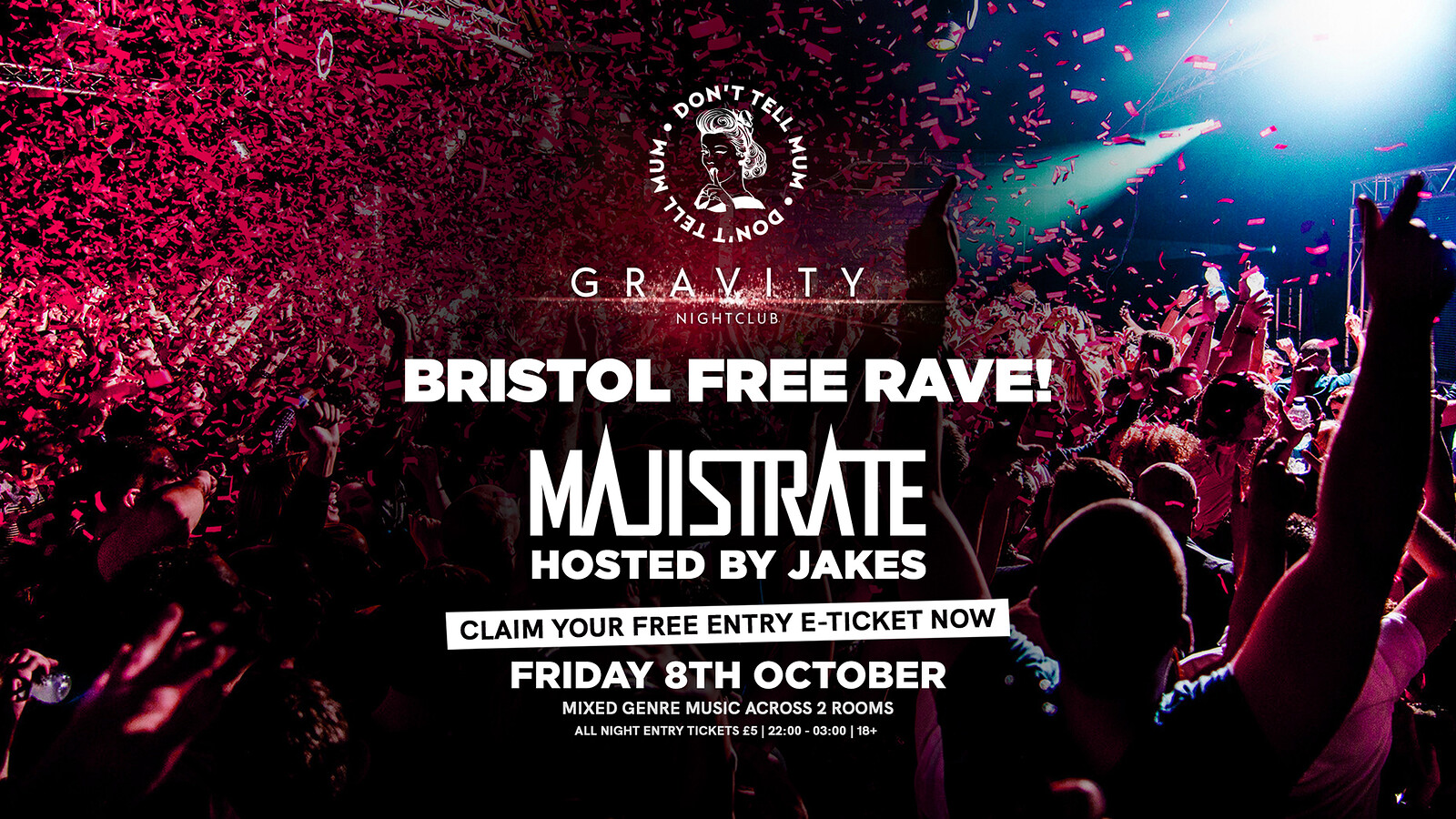 Don't Tell Mum • Bristol FREE RAVE w/ Majistrate at Gravity