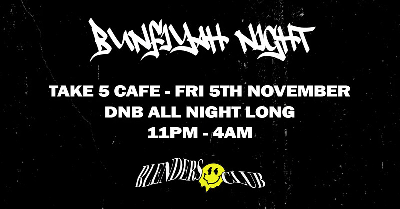 Blenders Club Presents: Bunfiyah Night at Take Five Cafe