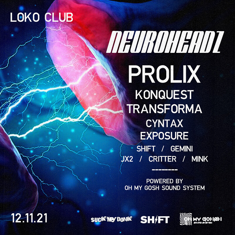Neuroheadz: Prolix / Konquest / Transforma & more at The Loco Klub