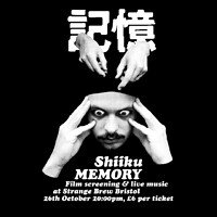 SHIIKU MEMORY Film Screening & Live Music in Bristol