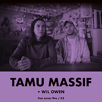 Tamu Massif + Will Owen in Bristol