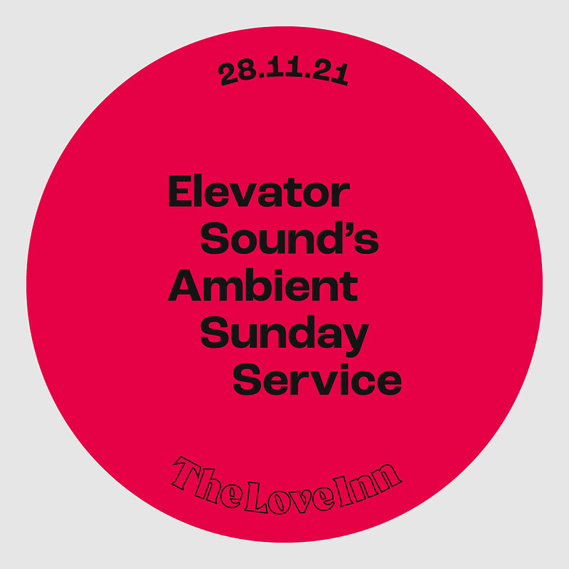 Elevator Sound's Ambient Sunday Service at The Love Inn