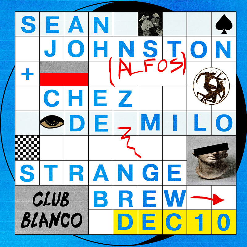 Club Blanco w Sean Johnston  & Chez de Milo at Strange Brew