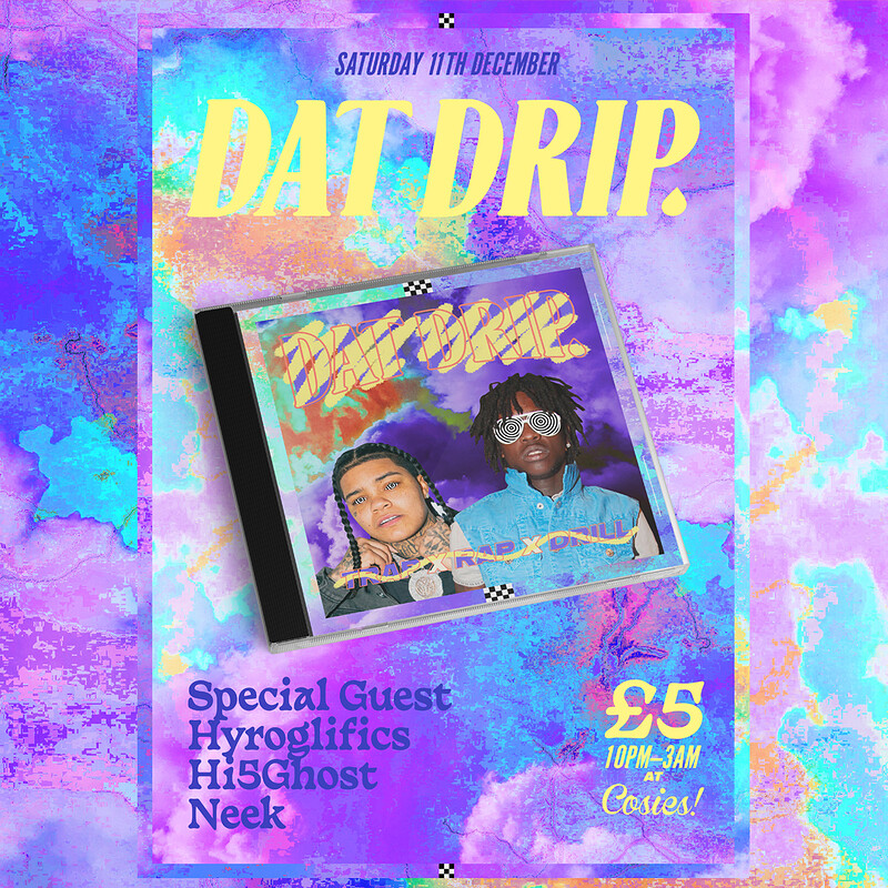 DAT DRIP SPECIAL GUEST W/ RESIDENTS at Cosies
