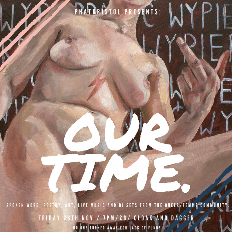 PHAT Bristol presents "OUR TIME" at The Cloak and Dagger