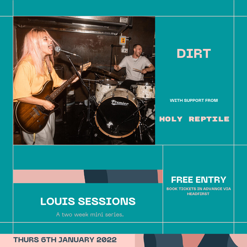 LOUIS SESSIONS - DIRT + Holy Reptile at The Louisiana