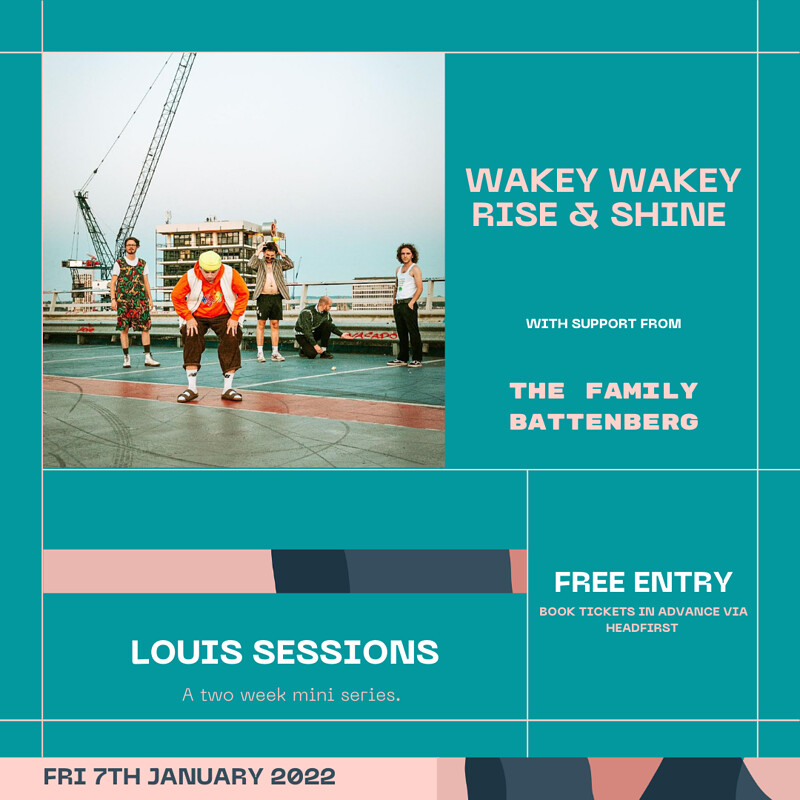 LOUIS SESSIONS-Wakey Wakey + The Family Battenberg at The Louisiana