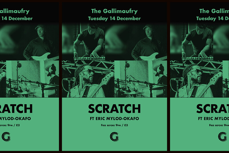 Scratch ft Eric Mylod-Okafu at The Gallimaufry