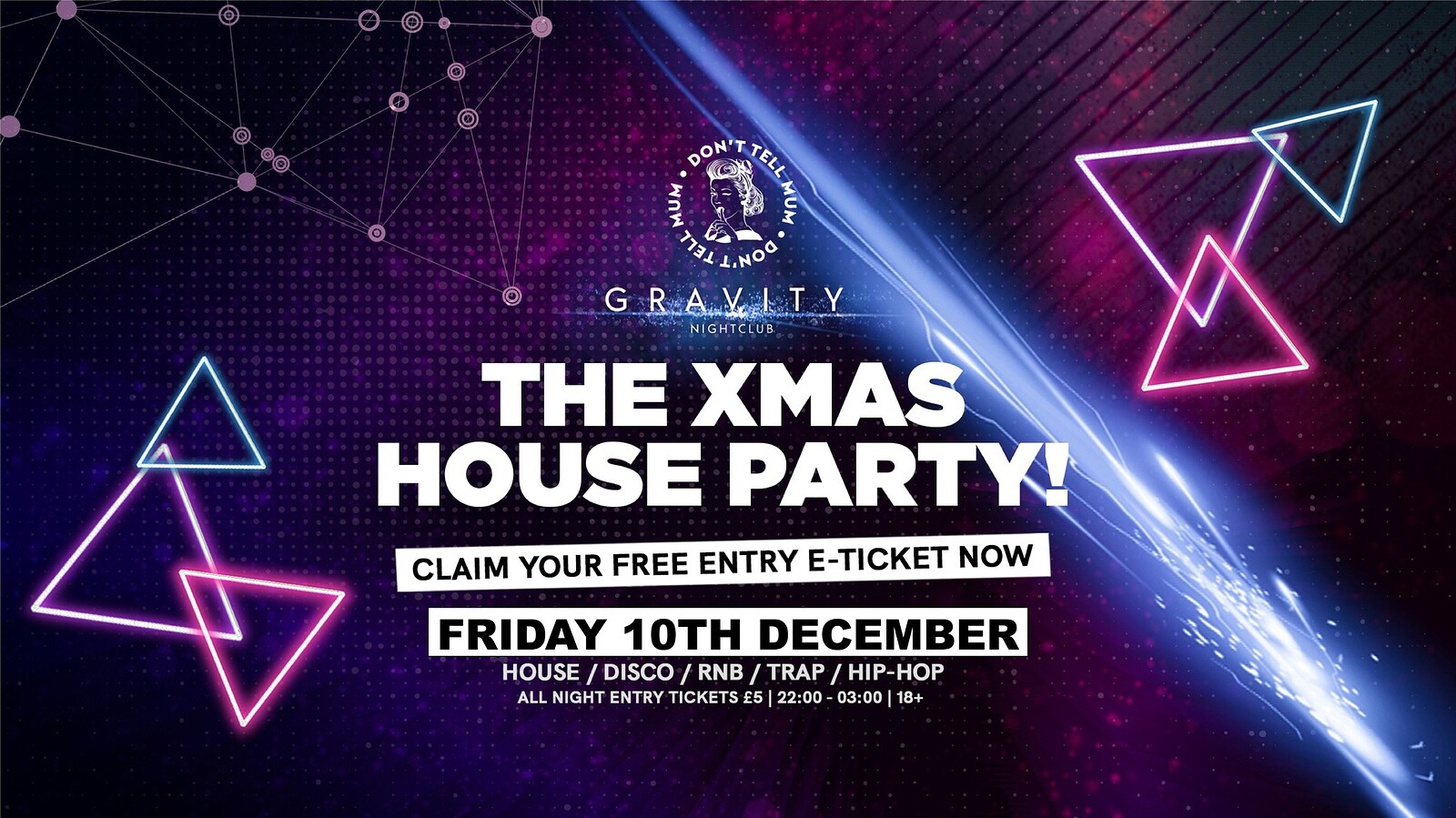 Don't Tell Mum: Xmas House Party at Gravity