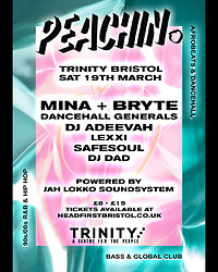 Peachin' : Mina + Bryte, Dancehall Generals + more in Bristol