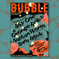 'BUBBLE'  W/ SHY ONE & GEORGE RILEY ... in Bristol